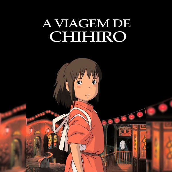 A Viagem de Chihiro - 19h20 - Guiche Web