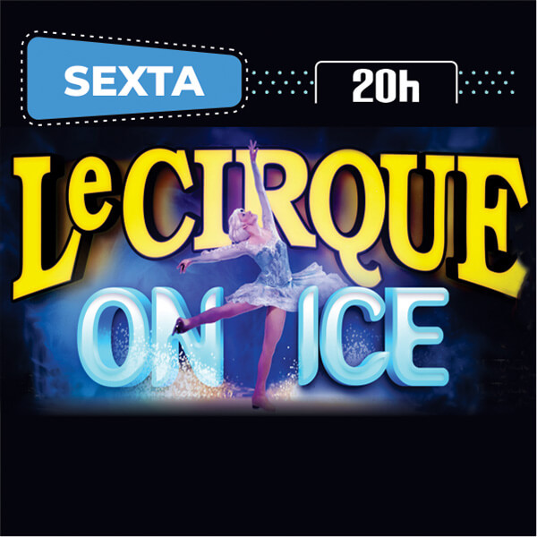 Circo Le Cirque | Sexta 30.JUN às 20h - Guiche Web